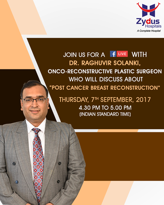 Join us for a Facebook Live with Dr. Raghuvir Solanki, Onco-reconstructive Plastic Surgeon who will discuss about “Post Cancer Breast Reconstruction”

#JoinUs #FacebookLive #ZydusHospitals #StayHealthy #Ahmedabad