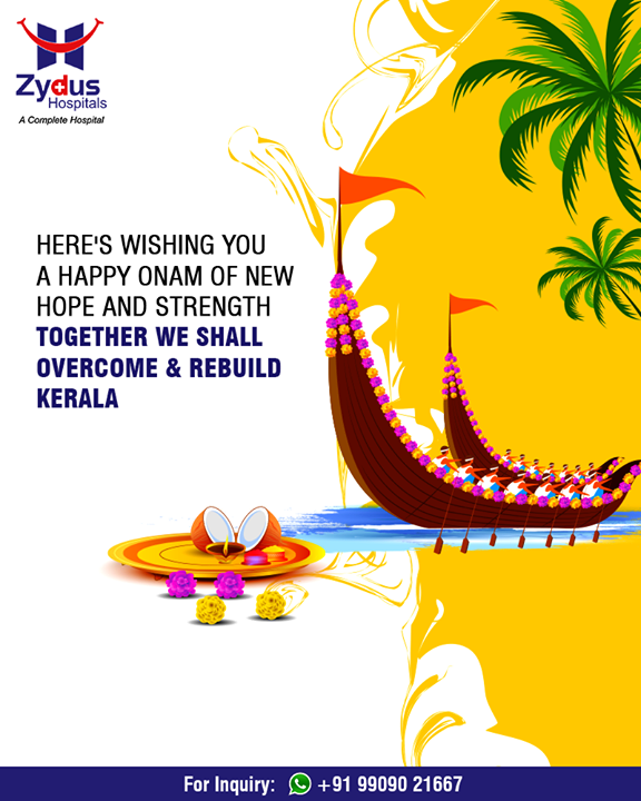 Here's wishing you a Happy Onam of new hope and strength. Together we shall overcome & Rebuild Kerala

#HappyOnam #ZydusHospitals #StayHealthy #Ahmedabad #GoodHealth