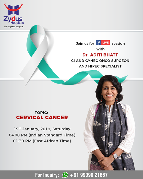Join Us for FB Live session with Dr. Aditi Bhatt
GI and Gynec Onco Surgeon & HIPEC specialist who will discuss about Cervical Cancer!

19th January 2019, Saturday - 04.00 PM

#ZydusHospitals #StayHealthy #Ahmedabad #GoodHealth