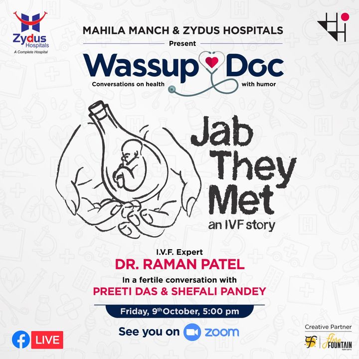 #ZydusHospitals & #MahilaManch bring to you Wassup Doc - a fun & witty way of looking at various medical treatment.

The journey starts with IVF (Test Tube Baby)..... join us on Zoom or through Zydus Hospitals FB page.
Tomorrow, October 09, 2020
5:00pm sharp

#IVF #DrRamanPatel #WhassupDoc #MahilaManch #ZydusHospitals #BestHospitalinIndia #Ahmedabad #SmileofGoodHealth

Join Zoom Meeting
https://zoom.us/j/94714694334?pwd=cDRUSUtwLzJzemhlZ3hKY24xQXNDdz09

Meeting ID: 947 1469 4334
Passcode: 351579
