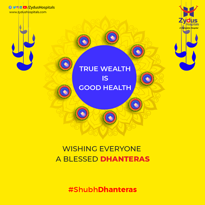 On this day of Dhanteras, let’s Worship the God of Health who imparted the wisdom to get rid of suffering & diseases because True Wealth is Good Health.

#Dhanteras #Dhanteras2020 #ShubhDhanteras #IndianFestivals #DiwaliIsHere #Celebration #HappyDhanteras #FestiveSeason #ZydusHospitals #Ahmedabad #GoodHealth #HealthIsWealth  #BestHospitalInAhmedabad