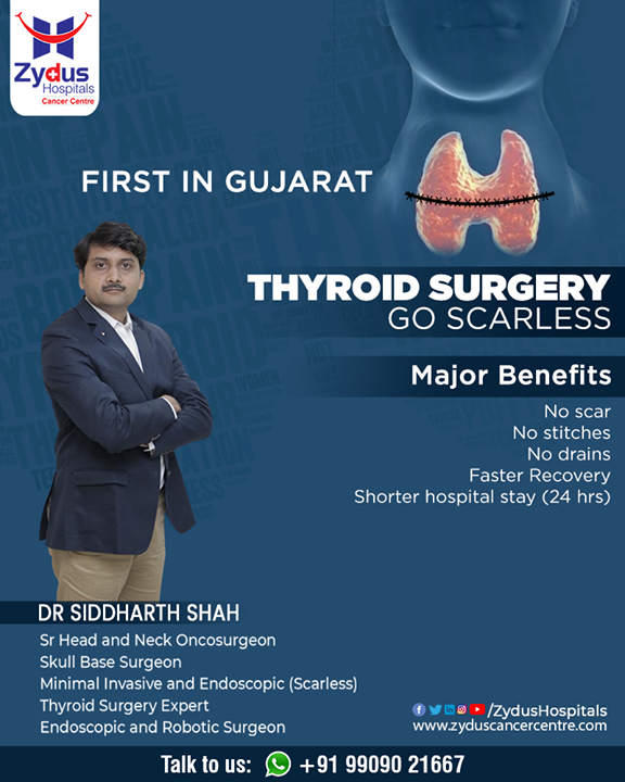 A thyroidectomy is a surgical procedure to remove all or part of the #ThyroidGland and used to treat diseases of the thyroid gland including: Thyroid cancer. Have a #scarless thyroid surgery at Zydus Cancer Centre, first time in Gujarat and make your way towards faster recovery and lower morbidity.  

#ZydusHospitals #ThyroidSurgery #GoScarless #thyroidhealing #thyroidproblems #thyroidwarrior #thyroidissues #thyroidsupport #thyroiddiseaseawareness #BestHospitalinAhmedabad #Ahmedabad #GoodHealth #ZydusCancerCentre #CancerHospital