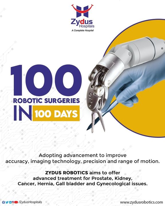 While talking about the best merits of medical advancement, Robotic Surgery can is certainly to grab the spot light!

Whether it is about precision, accuracy, range of motion, less scar, more speedy recovery; robotic surgery offers it all.

It makes us overwhelmed sharing that at Zydus Hospitals, we have successfully conducted 100 Robotic Surgeries in 100 days. This has helped us to set a benchmarking record for all. 

Get in touch with us for any robotic surgery related queries.

#RoboticSurgery #ItsACentury #100RoboticSurgery #ZydusRobotics #Milestone #Achievement #RoboticExcellence #ZydusFamily #ZydusHospitals #ZydusCare #BestHospital #BestHospitalInAhmedabad