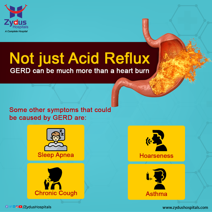 Gastroesophageal Reflux Disease (GERD) is a lot more than a mere heart burn.
Ranging in severity from mild to serious, GERD is a more chronic disorder that can cause long-term damage to the esophagus often leading to cancer. Pain from GERD may or may not be relieved with antacids or other over-the-counter (OTC) medication.

A few symptoms of GERD include:
- Sleep Apnea 
- Hoarseness in voice
- Bad breath
- Damage to tooth enamel due to excess acid
- Heartburn
- Chronic chest pain
- Persistent dry cough
- Asthma
- Trouble in swallowing

If you experience acid reflux/heartburn more than twice a week over a period of several weeks and even after taking antacids and your symptoms keep returning, then make sure to get in touch with the health experts at Zydus Hospitals to get the right treatment and permanent relief.

#GERD #GastroesophagealRefluxDisease #AcidReflux #ChronicAcidReflux #HeartBurn #ChronicCondition #SleepApnea #Asthma #ChronicCough #VoiceHoarseness #ZydusFamily #ZydusHospitals #ZydusCare #BestHospital #BestHospitalInAhmedabad