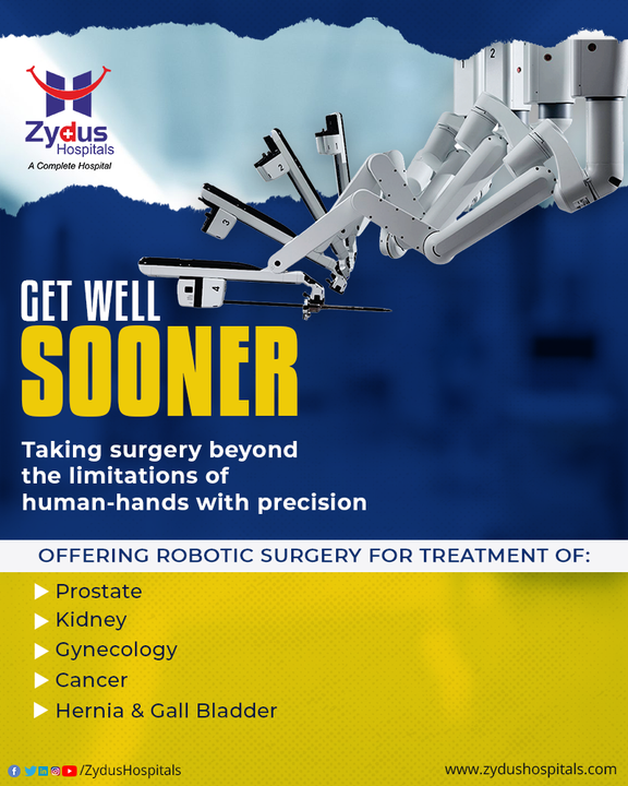 Time is changing & so are the methodologies of surgeries!

These days traditional open surgeries are getting replaced by the safe & sound Robotic Surgery. Pushing behind the limitations of human-hands with efficiency, the Robotic Surgery is offering no less than wonders.

With fewer complications, less infection & scars, these minimal invasion surgeries offer the fastest rate of recovery to patients suffering from Prostate Disorders, Kidney Diseases, Gynecological Disorders, Hernia & Gall Bladder Diseases.

#RoboticSurgeryExperts #RoboticSurgery #ZydusRobotics #Milestone #Achievement #RoboticExcellence #ZydusFamily #ZydusHospitals #ZydusCare #BestHospital #BestHospitalInAhmedabad
