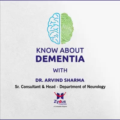 Know about #Dementia with Dr. Arvind Sharma , Sr. Neurologist & #Stroke Specialist 

#AlzheimerAndBrainDisorderAwarenessMonth #Alzheimer #BrainDisorder #Neurology #ZydusHospitals #StayHealthy #Ahmedabad #GoodHealth