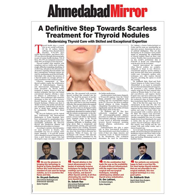 With millions of Indians affected by thyroid-related issues, thyroid nodules are a common concern. While some of these nodules are malignant, most are benign, causing symptoms such as neck swelling, difficulty in breathing and swallowing, etc. Zydus Hospitals lead the way in thyroid healthcare and offer state-of-the-art treatments like ablation and embolization, which are minimally invasive, preserve thyroid function, and allow for speedy recovery. The hospital's approach covers a wide spectrum of thyroid care, including non-surgical options and scarless surgeries, ensuring tailored treatment plans for patients, all with the goal of providing optimism and healing for a healthier future.

#ThyroidHealth #ThyroidNodules #ThyroidCare #ThyroidTreatment #ZydusHospitals #MinimallyInvasive #ThyroidAblation #ThyroidEmbolization #HealthcareInnovations #OptimismAndHealing #TailoredTreatment #HealthyFuture #ZydusExpertise #MedicalAdvancements #HealthcareSolutions #PatientCare #ZydusMedicalCenter #HealthAndWellness #ThyroidConditions #InnovativeThyroidTreatment #PatientFirst #HealthcareExcellence #ZydusCare #LinkedInTrending #MedicalBreakthroughs #HealthcareTechnology